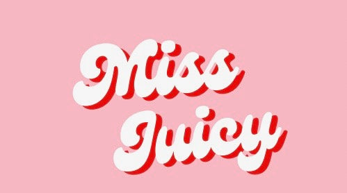 Miss juicy